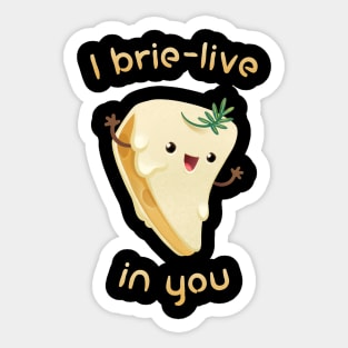 I Believe In You Brie Cheese Sticker